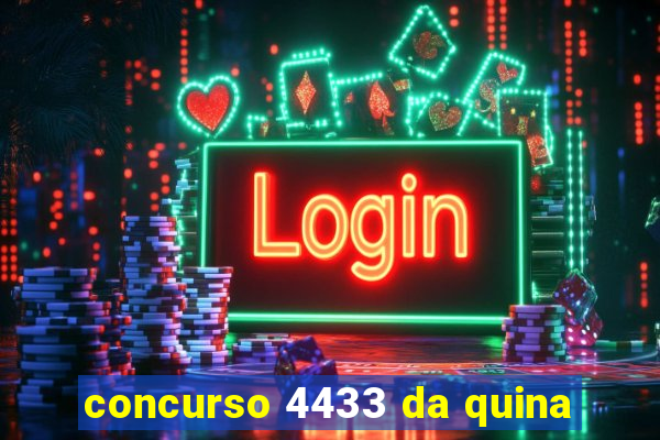 concurso 4433 da quina